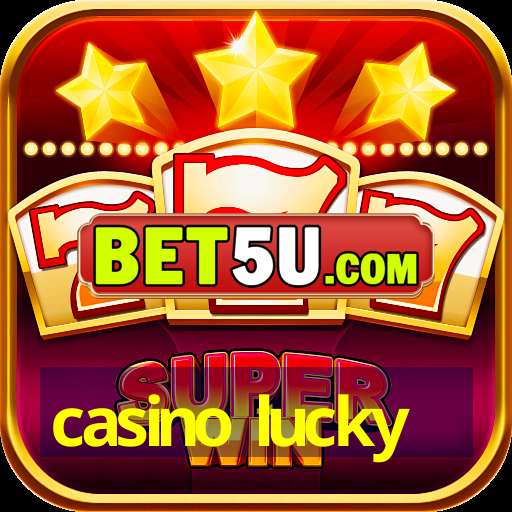 casino lucky