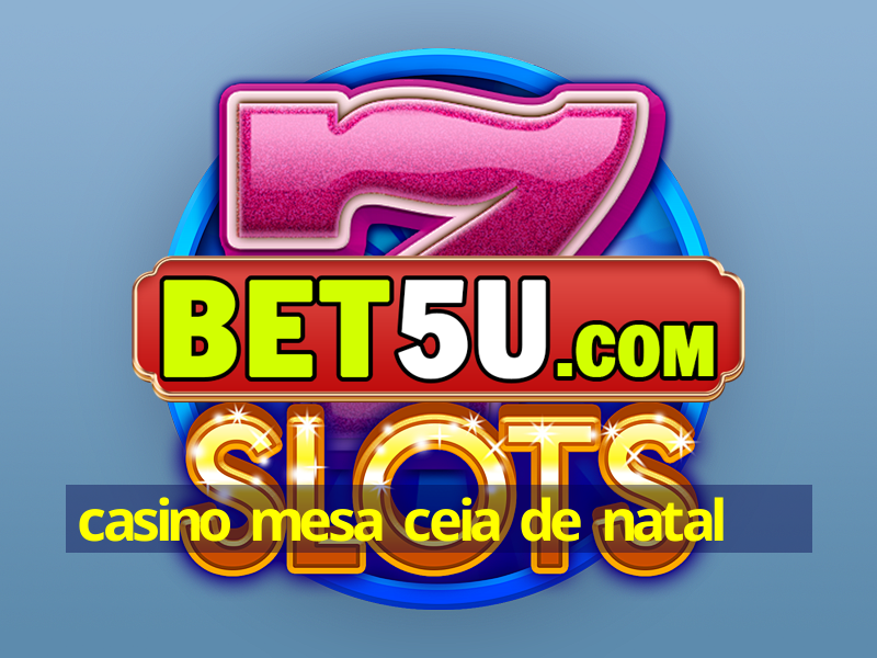 casino mesa ceia de natal