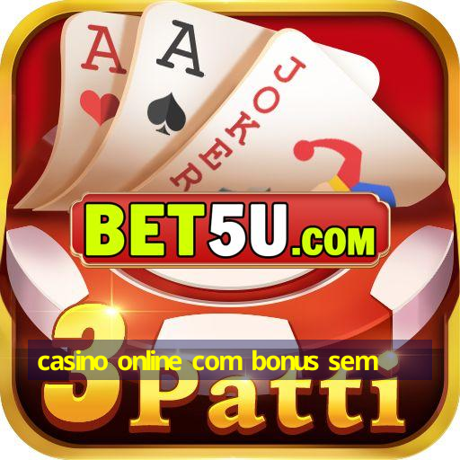 casino online com bonus sem