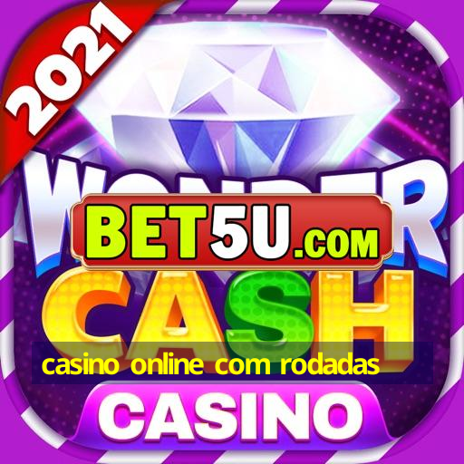 casino online com rodadas