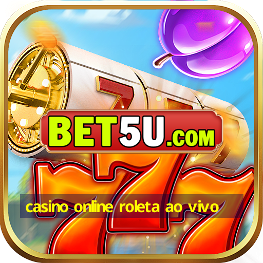 casino online roleta ao vivo