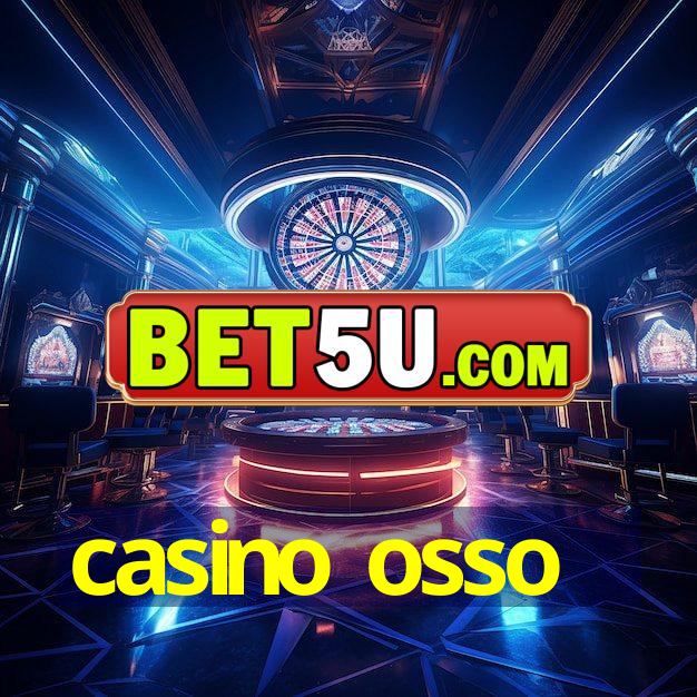 casino osso