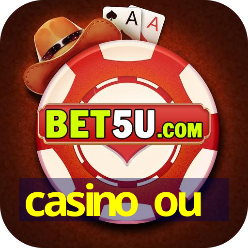 casino ou