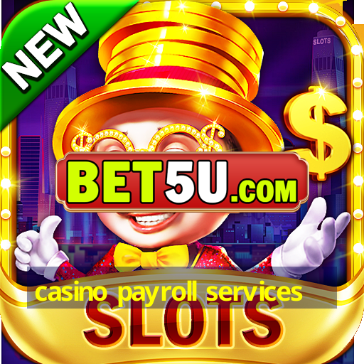 casino payroll services