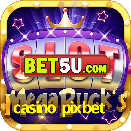 casino pixbet