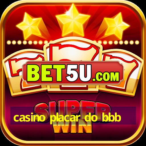 casino placar do bbb