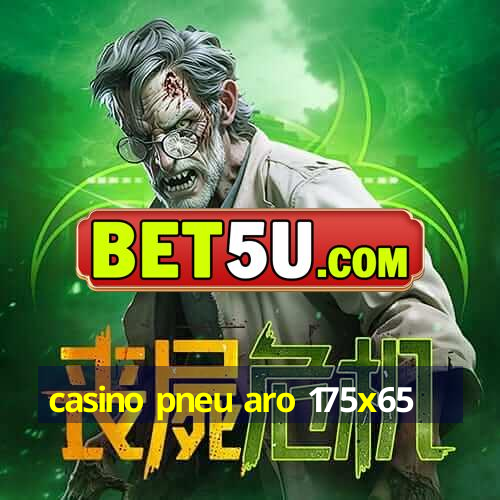 casino pneu aro 175x65