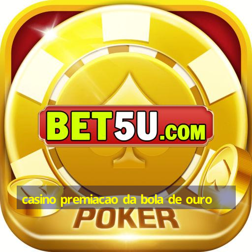 casino premiacao da bola de ouro