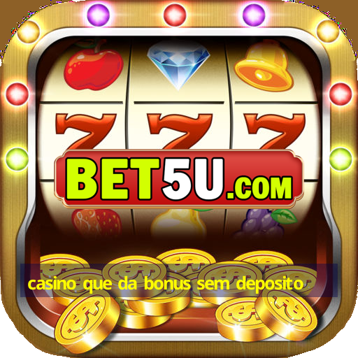 casino que da bonus sem deposito