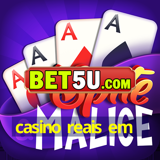 casino reais em