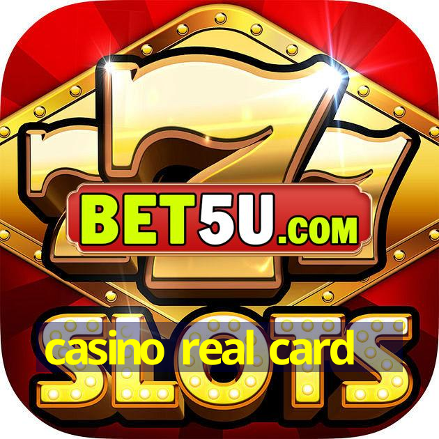 casino real card