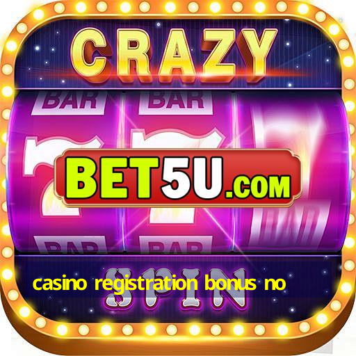 casino registration bonus no