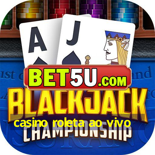 casino roleta ao vivo