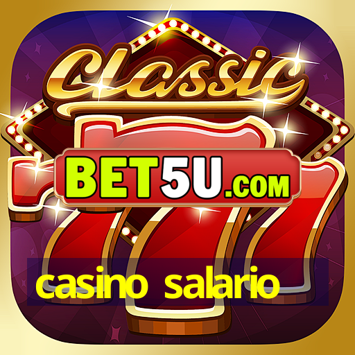 casino salario