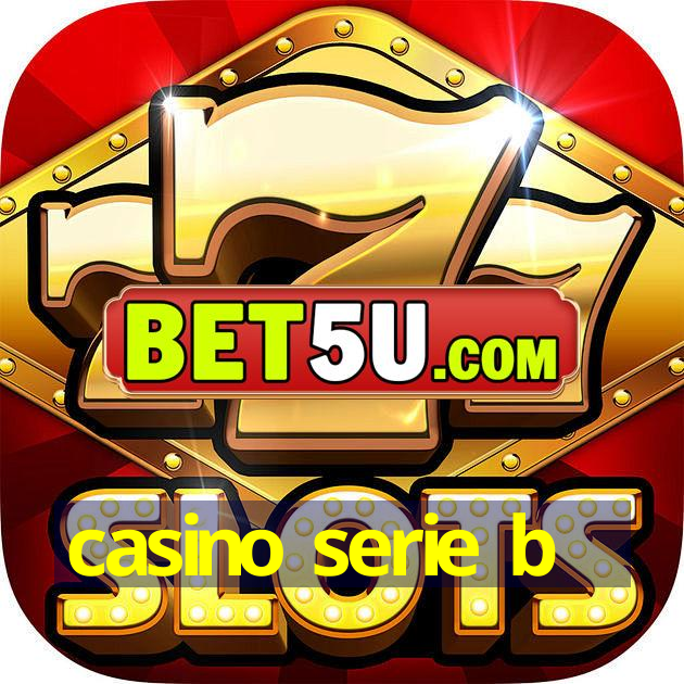 casino serie b