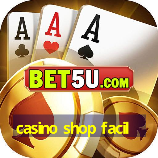 casino shop facil