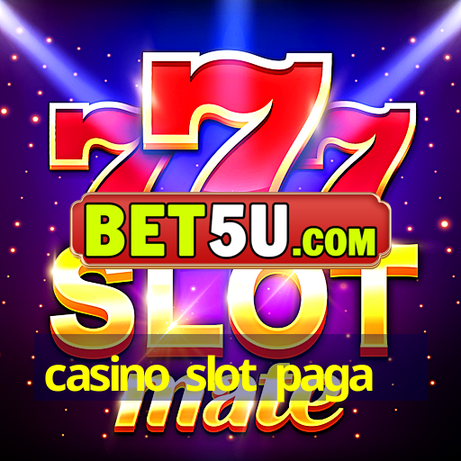 casino slot paga