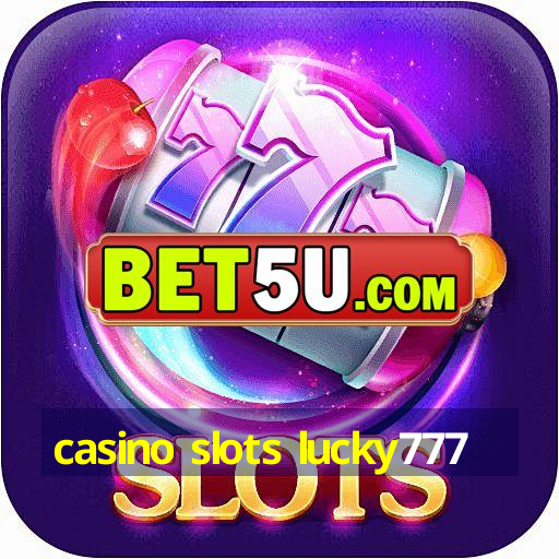 casino slots lucky777