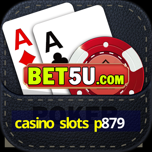 casino slots p879