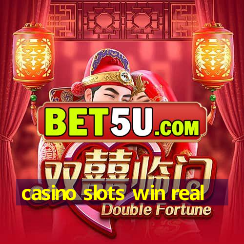 casino slots win real