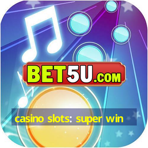 casino slots: super win