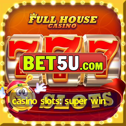 casino slots: super win