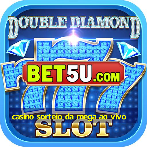 casino sorteio da mega ao vivo