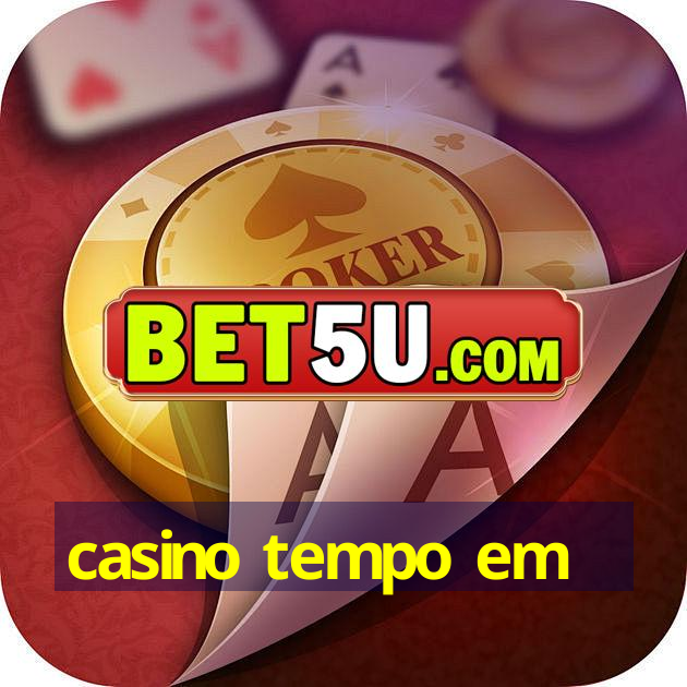 casino tempo em