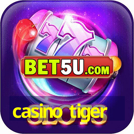 casino tiger