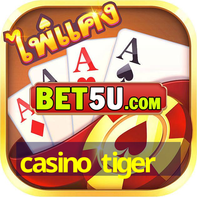 casino tiger