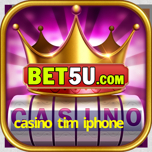 casino tim iphone