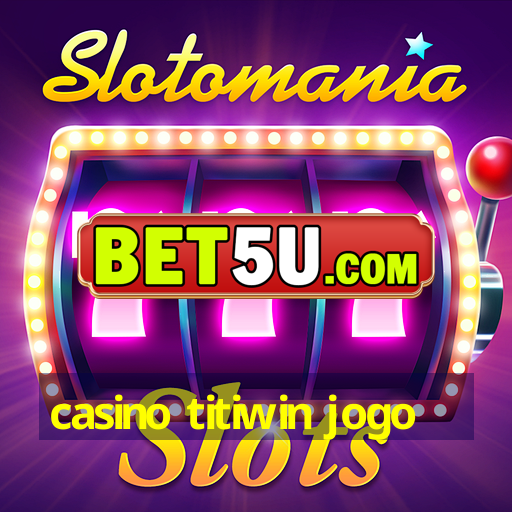 casino titiwin jogo