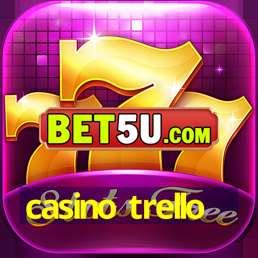 casino trello