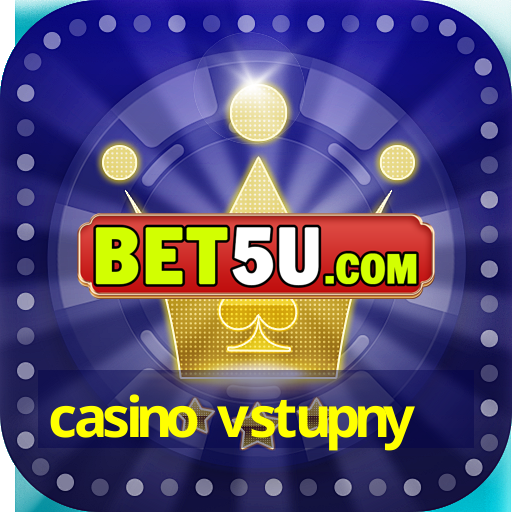 casino vstupny