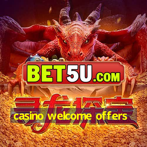 casino welcome offers