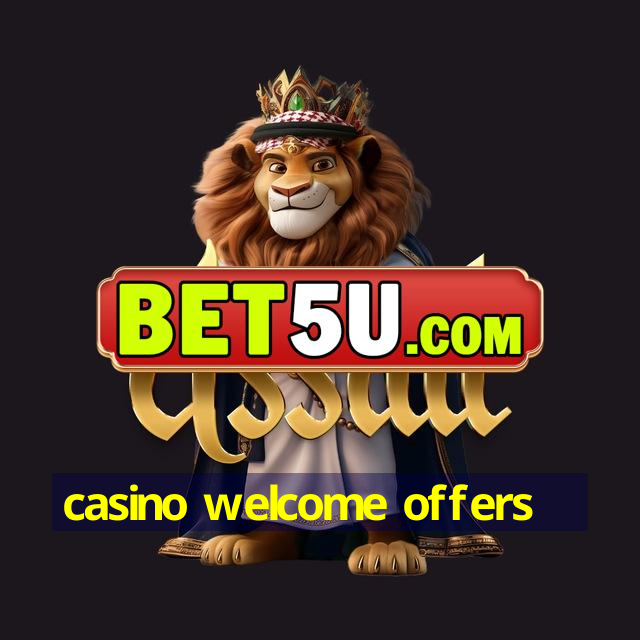 casino welcome offers