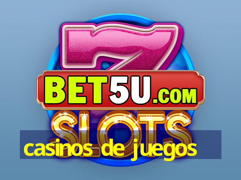 casinos de juegos