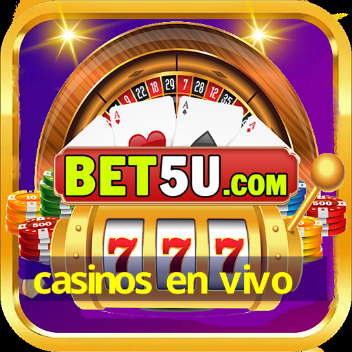 casinos en vivo