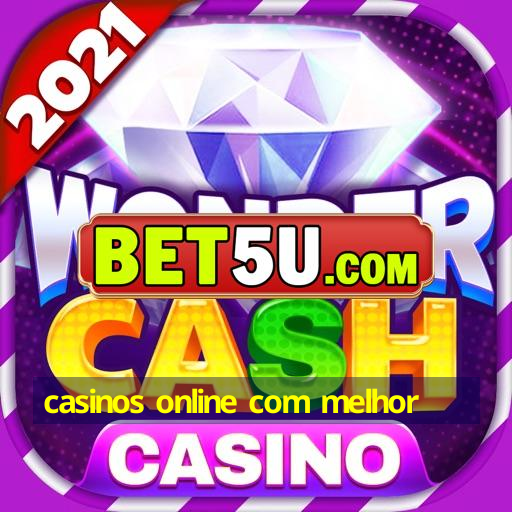 casinos online com melhor