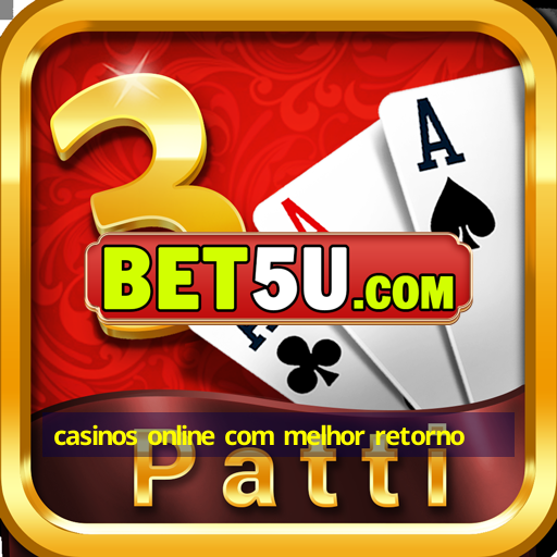 casinos online com melhor retorno