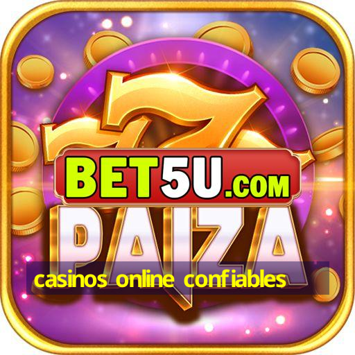 casinos online confiables