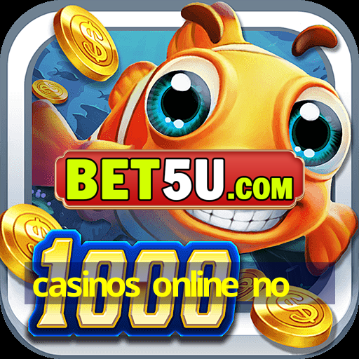 casinos online no