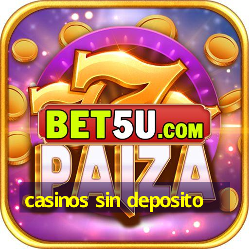 casinos sin deposito