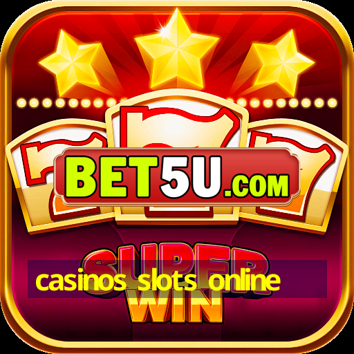 casinos slots online