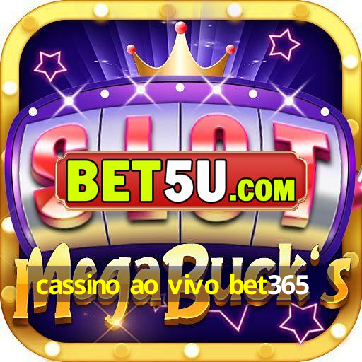 cassino ao vivo bet365