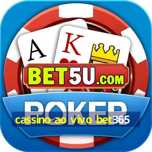 cassino ao vivo bet365