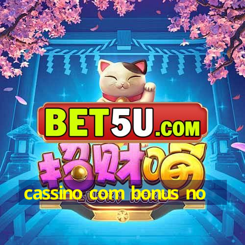 cassino com bonus no