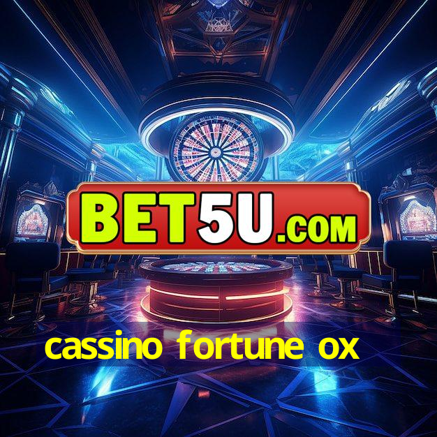 cassino fortune ox