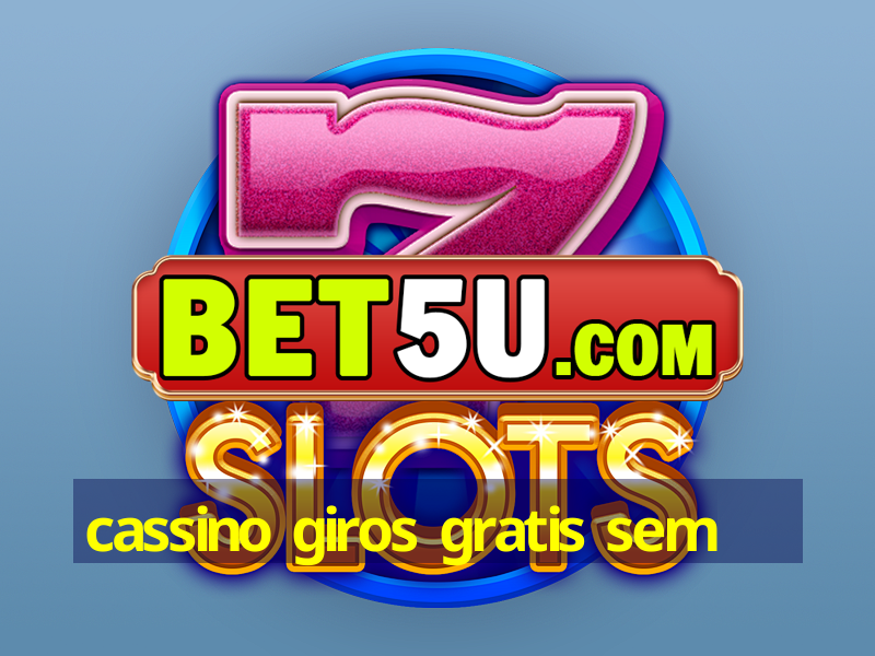 cassino giros gratis sem