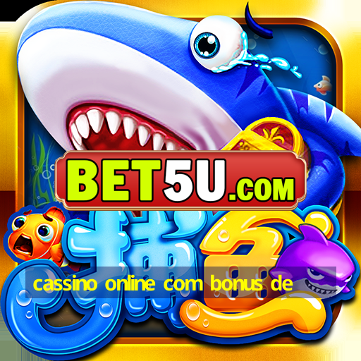 cassino online com bonus de